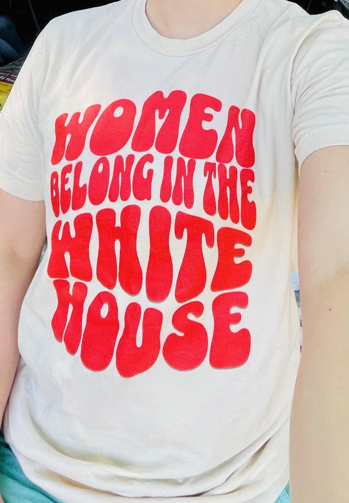Women Belong in the White House T-Shirt