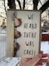 We Heard There Was Cake Card