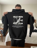 Dead Men Don't Grab - Unisex Hoodie