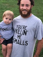 You're Killin Me Smalls (Matching Set)