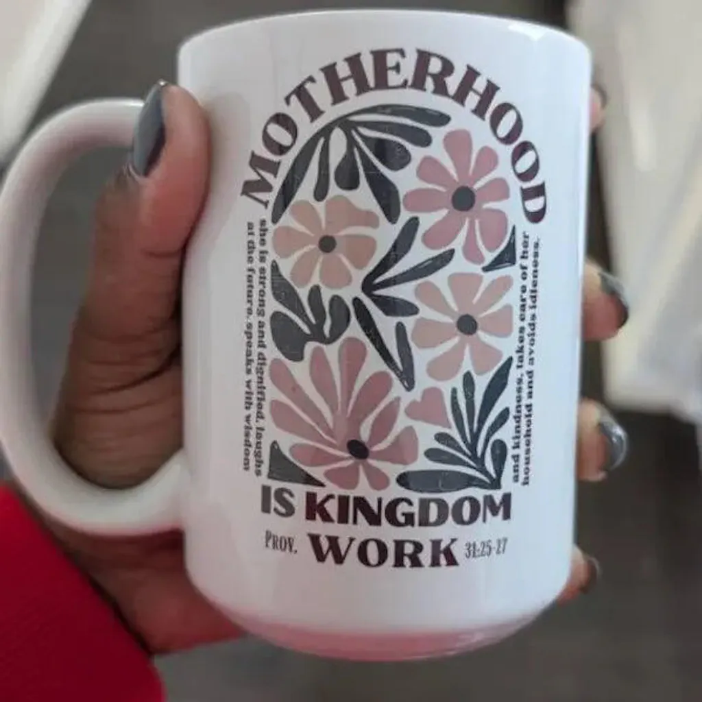 Motherhood is Kingdom Work Mug - Perfect Christian Gift, Prayer Mug, or Daily Inspiration