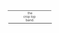 The Crop Top Band