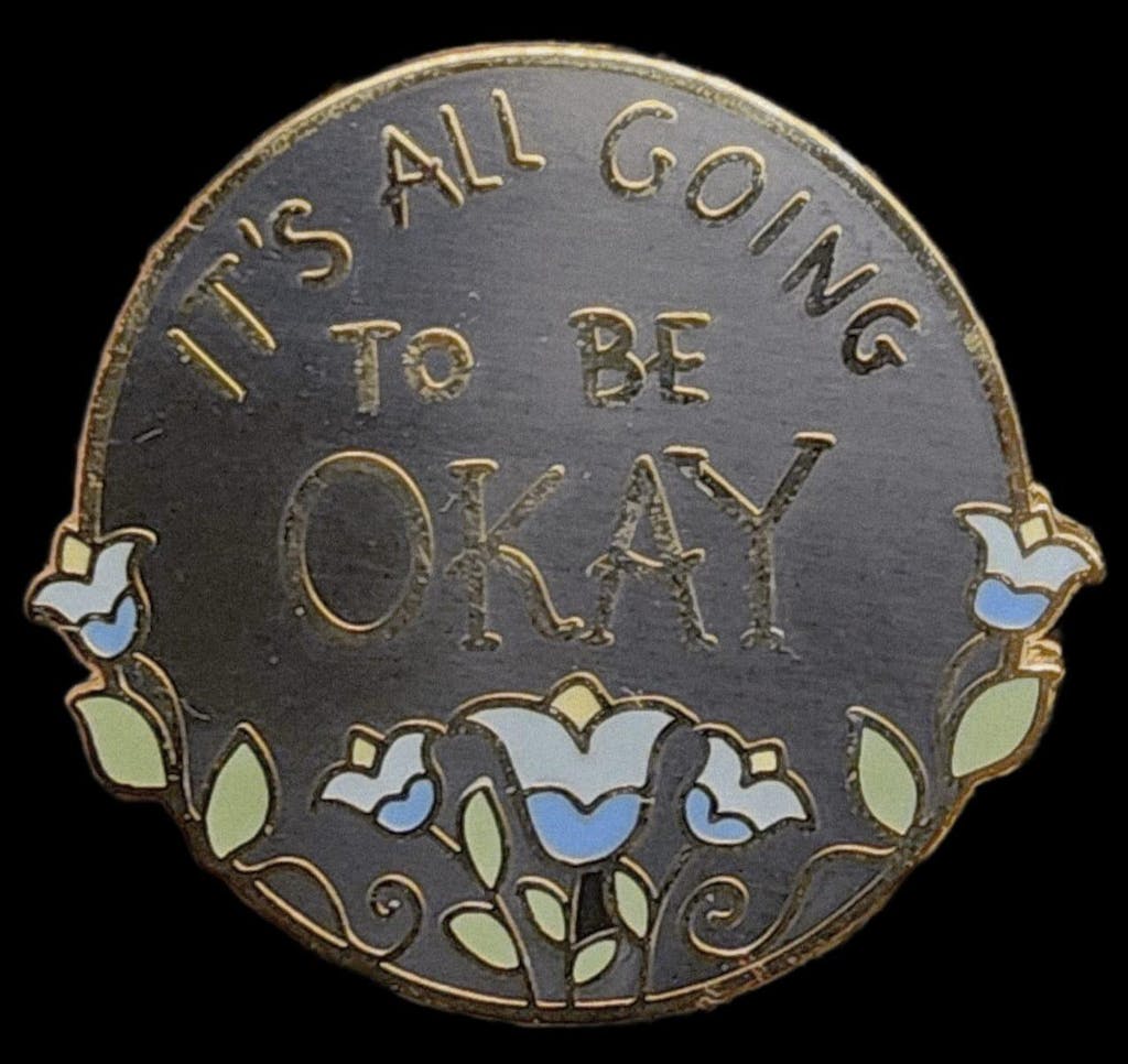 It's All Going To Be Okay Lapel Pin