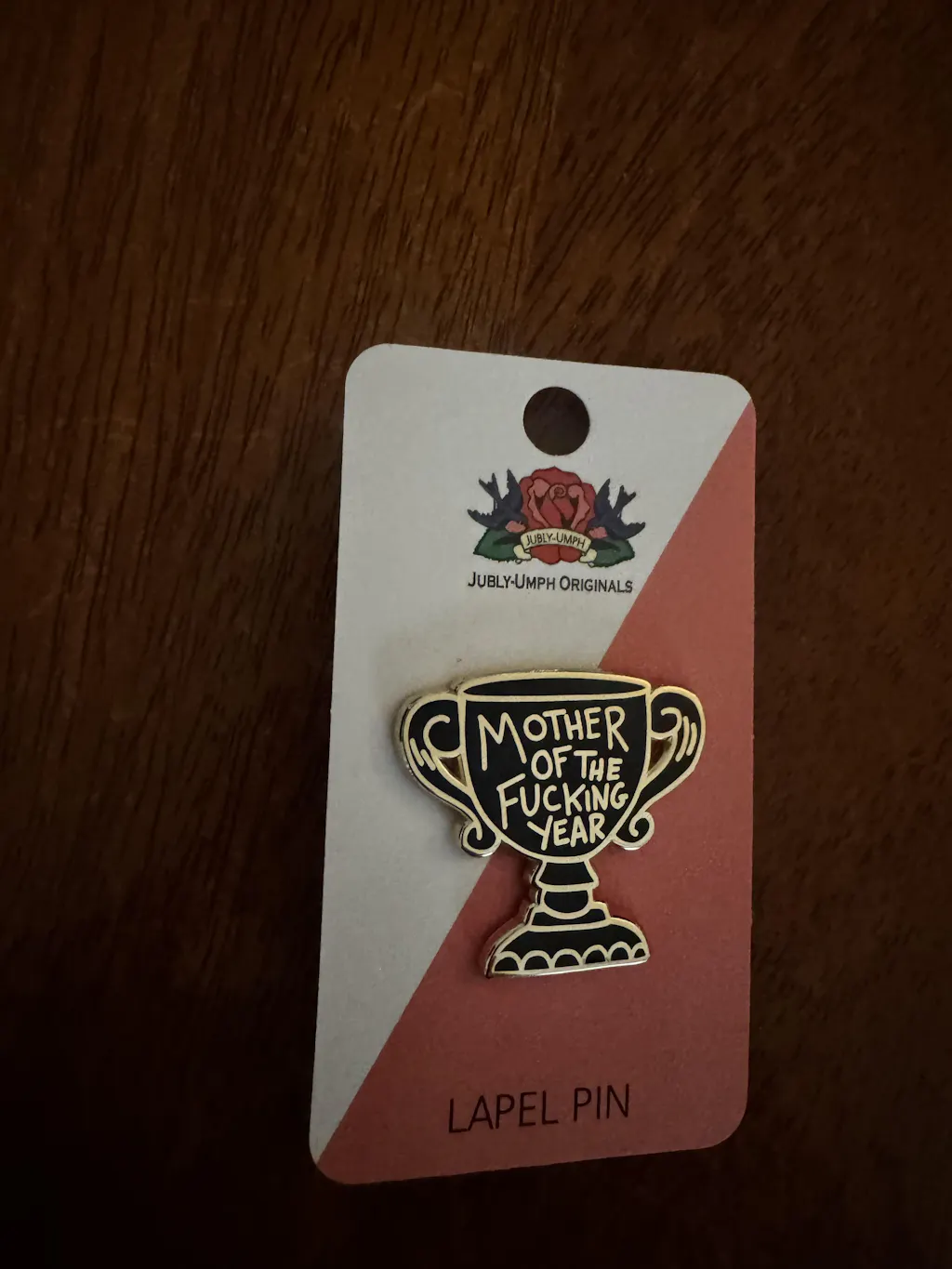 Mother Of The Fucking Year Lapel Pin