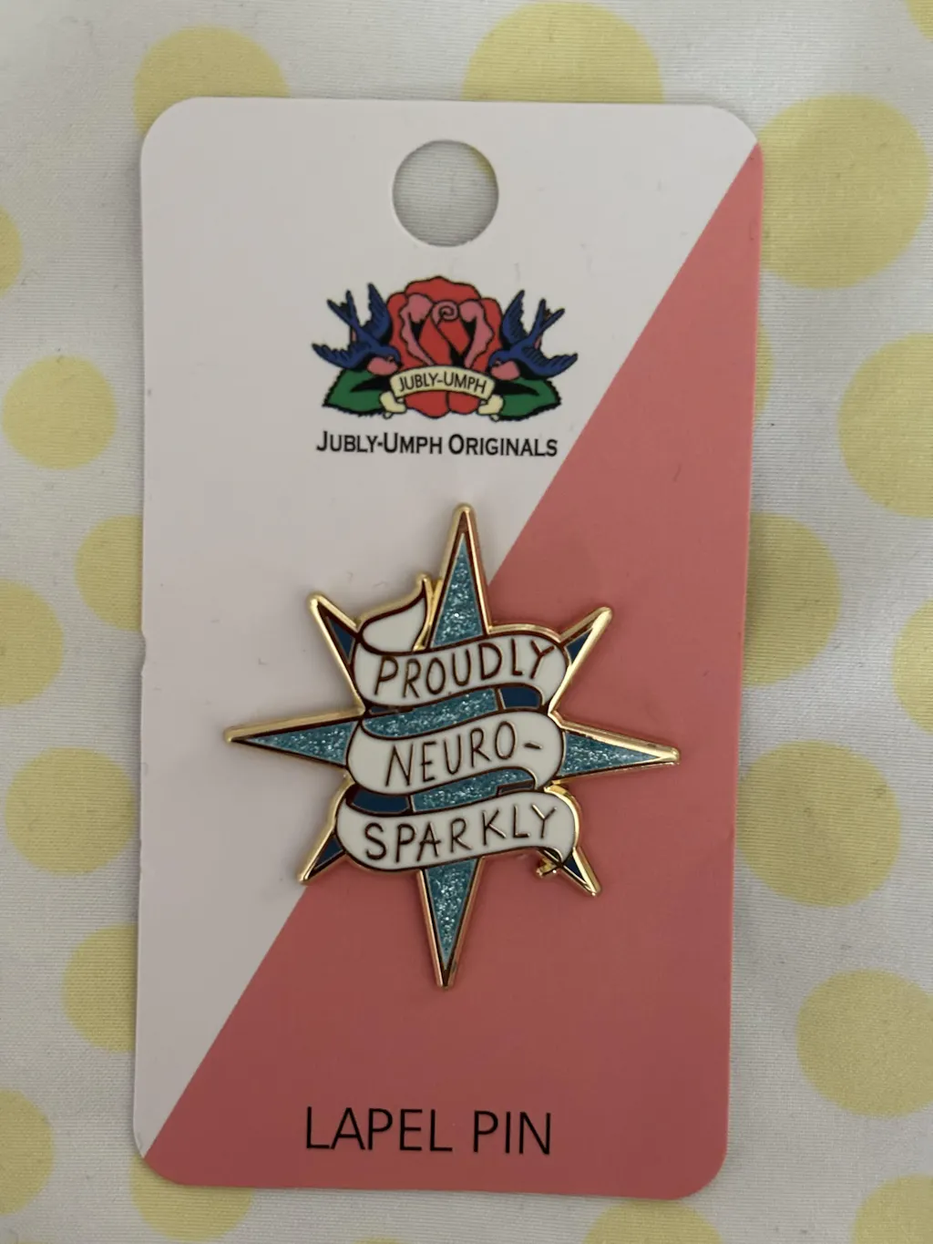 Proudly Neuro-Sparkly Lapel Pin