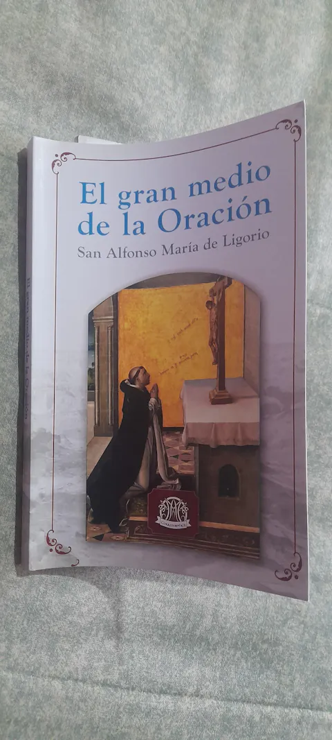 El Gran Medio de la Oración - San Alfonso María de Ligorio