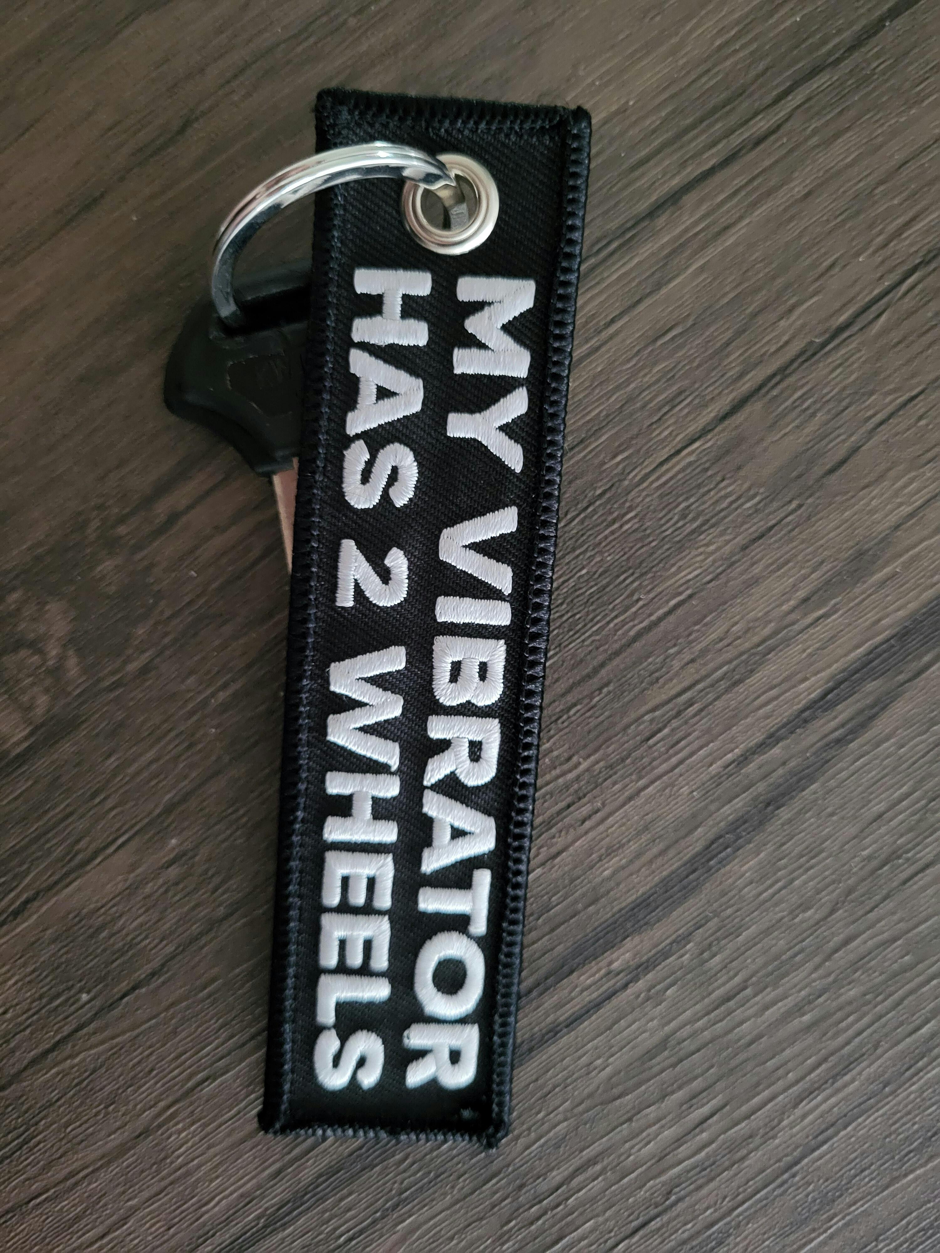 My Vibrator Has 2 Wheels - Motorcycle Keychain - Moto Loot
