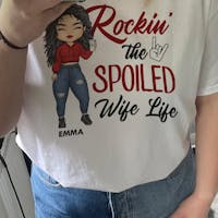 Rockin' The Spoiled Wife Life - Gift For Couples, Personalized Unisex T-shirt, Hoodie