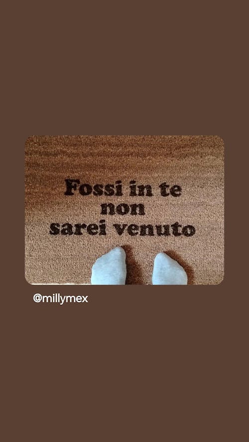 Fossi in te non sarei venuto