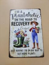Personalized Garden Metal Sign - "Plantaholic on Recovery" Customized Gift for Plant Moms