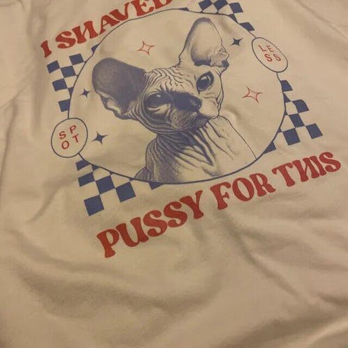 I SHAVED MY P*SSY FOR THIS