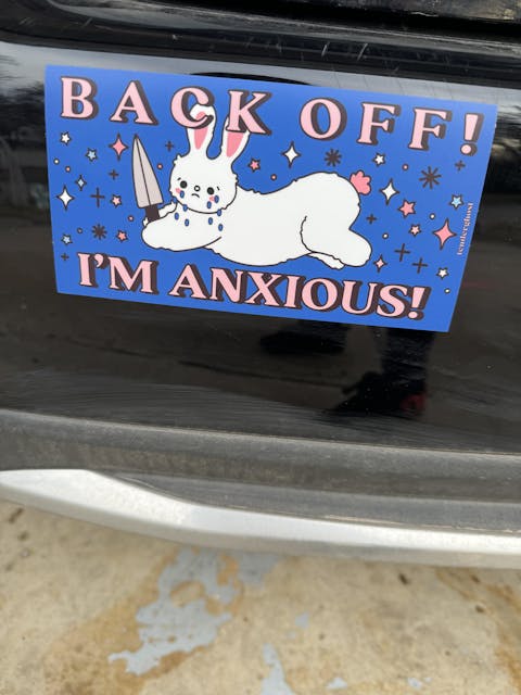 Back Off, I'm Anxious! Bumper Sticker
