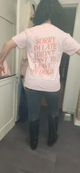 Sorry I'm Late Tee (Dog Mom)