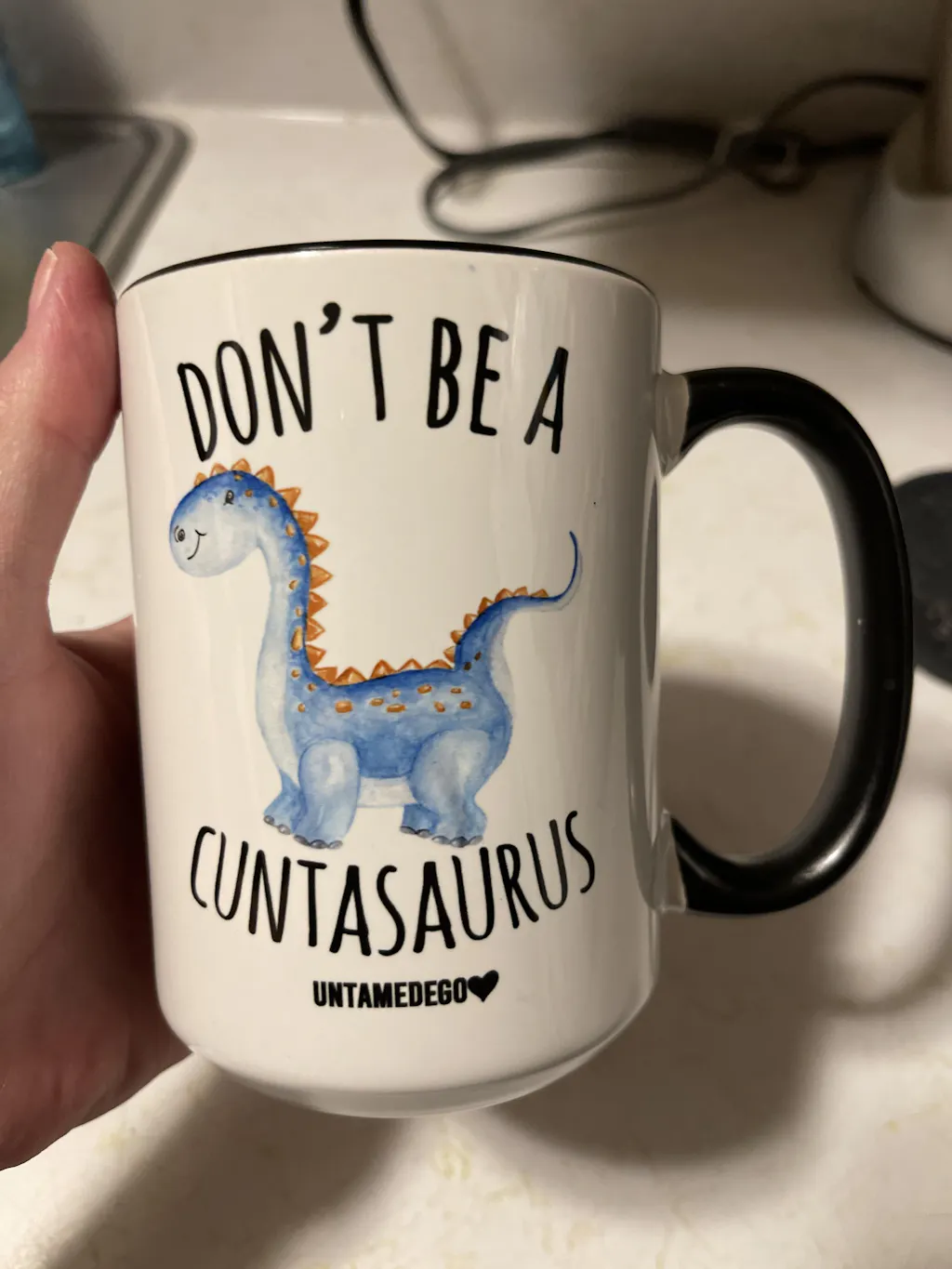 Don't Be A C*ntasaurus Mug 15oz. - UntamedEgo – UntamedEgo LLC.