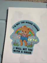 Funny Vinyl Sticker – Not the Bigger Person – Holographic Waterproof Bear Decal