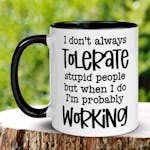 Office Mug, Work Mug, Sarcastic Mug 167