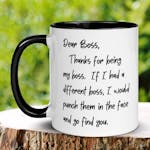 Dear Boss Mug, Sarcastic Mug, Gift for Best Boss Friend Coworker 064