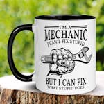 Mechanic Mug, I'm a Mechanic I Cant Fix Stupid, Auto Mechanic Mug Best Mechanic 356